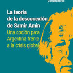 Estudio preliminar: la desconexión como salida de la encrucijada argentina