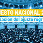 Presupuesto Nacional 2025: La consolidación del ajuste regresivo
